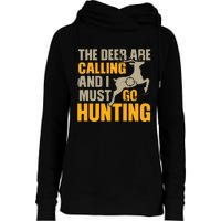 The Deer Are Calling So I Must Go Hunting Womens Funnel Neck Pullover Hood