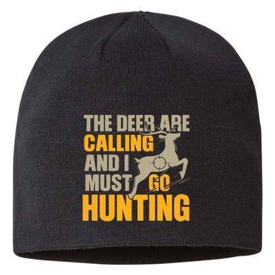 The Deer Are Calling So I Must Go Hunting Sustainable Beanie