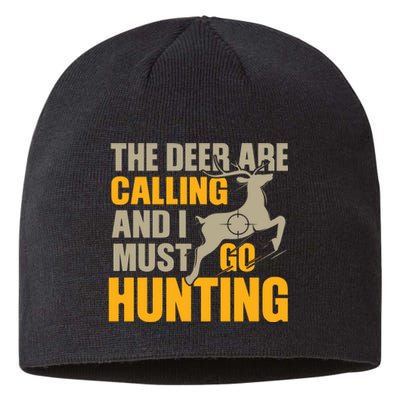 The Deer Are Calling So I Must Go Hunting Sustainable Beanie