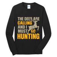 The Deer Are Calling So I Must Go Hunting Tall Long Sleeve T-Shirt
