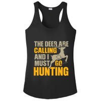 The Deer Are Calling So I Must Go Hunting Ladies PosiCharge Competitor Racerback Tank