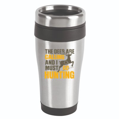 The Deer Are Calling So I Must Go Hunting 16oz Travel Tumbler