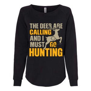 The Deer Are Calling So I Must Go Hunting Womens California Wash Sweatshirt