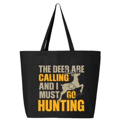 The Deer Are Calling So I Must Go Hunting 25L Jumbo Tote