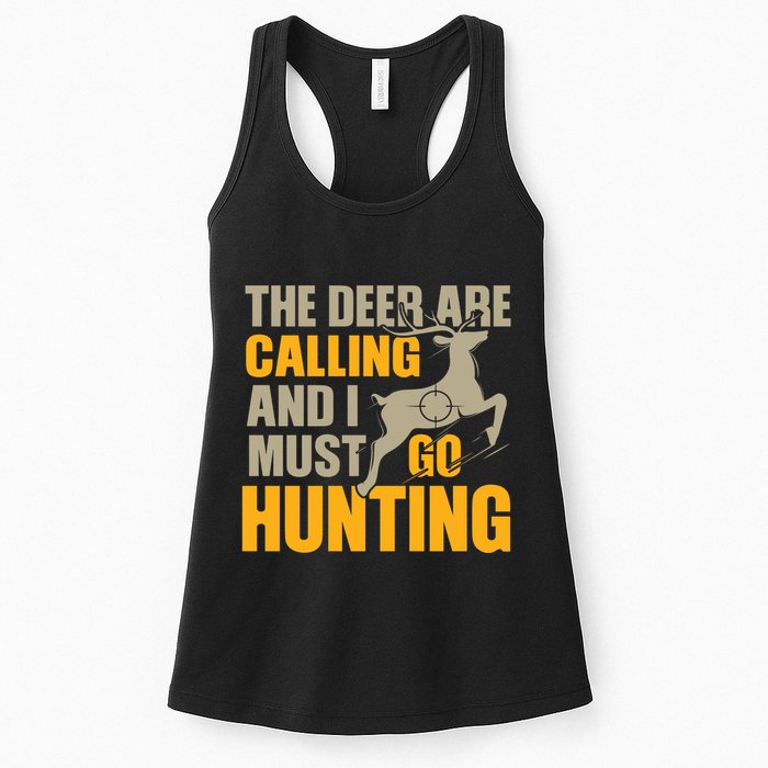 The Deer Are Calling So I Must Go Hunting Womens Tank Top