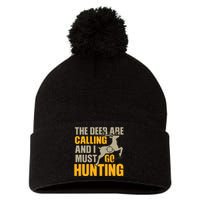 The Deer Are Calling So I Must Go Hunting Pom Pom 12in Knit Beanie