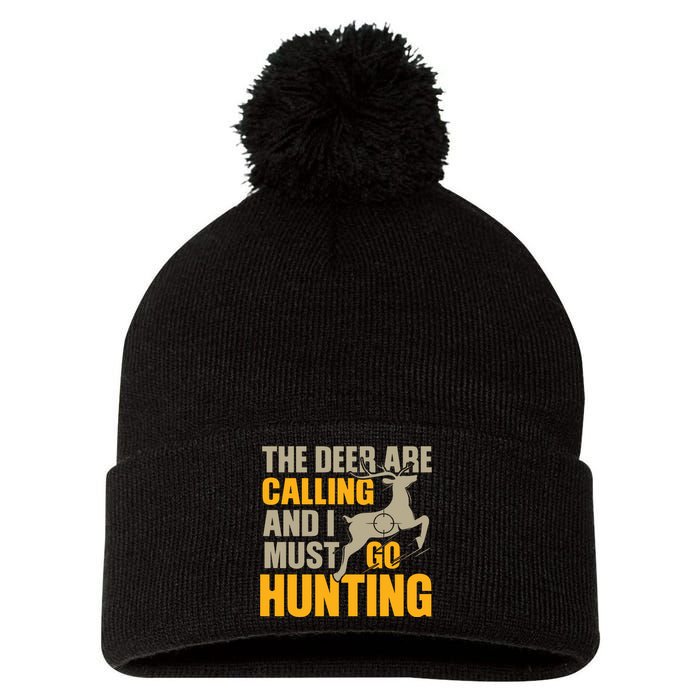 The Deer Are Calling So I Must Go Hunting Pom Pom 12in Knit Beanie