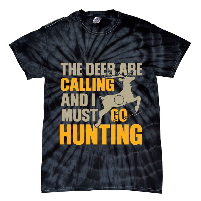 The Deer Are Calling So I Must Go Hunting Tie-Dye T-Shirt