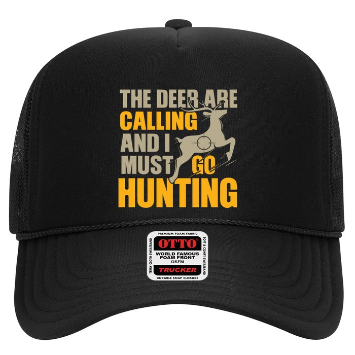 The Deer Are Calling So I Must Go Hunting Trucker Hat