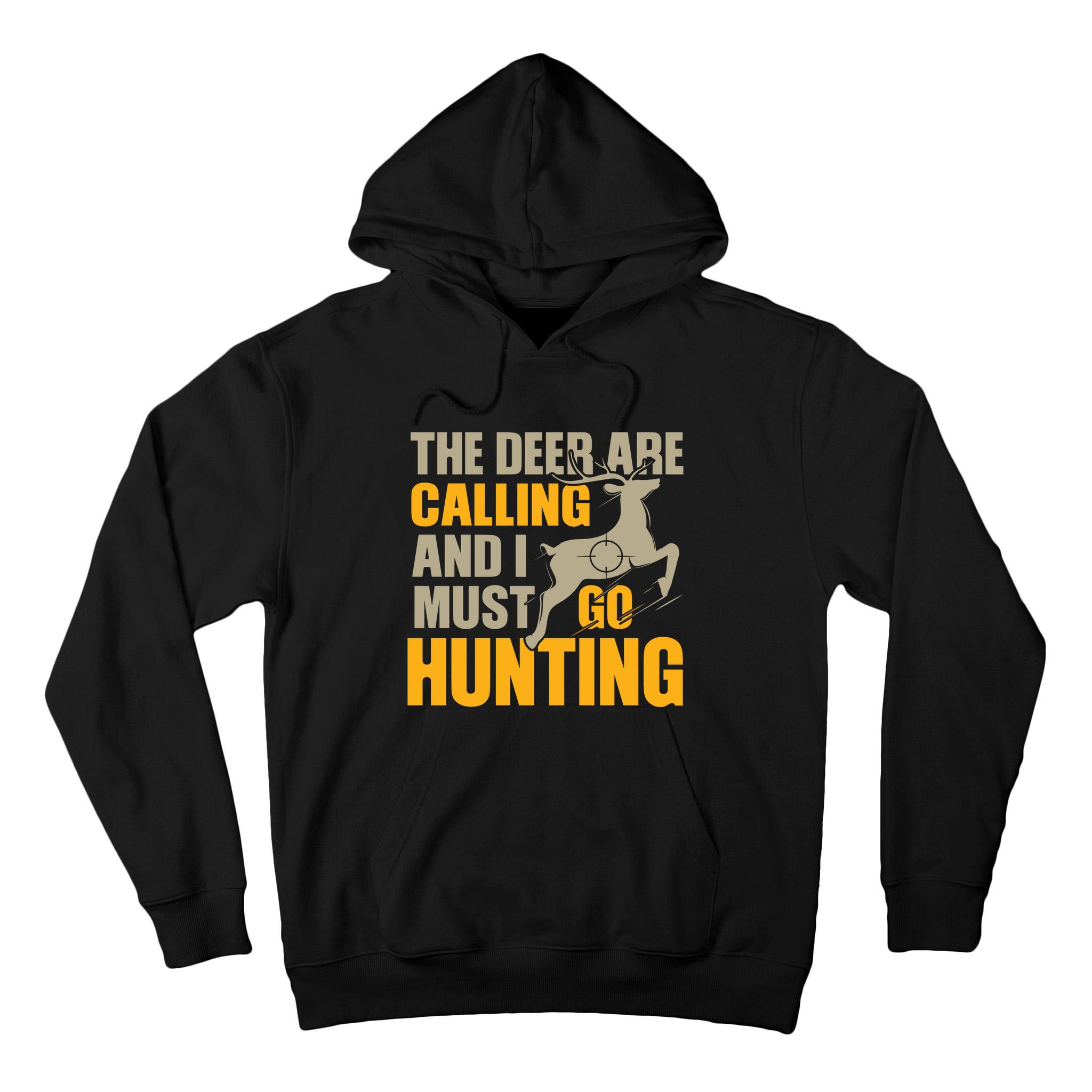 The Deer Are Calling So I Must Go Hunting Tall Hoodie