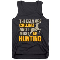 The Deer Are Calling So I Must Go Hunting Tank Top
