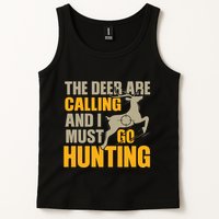 The Deer Are Calling So I Must Go Hunting Tank Top