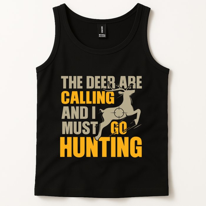 The Deer Are Calling So I Must Go Hunting Tank Top