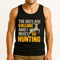 The Deer Are Calling So I Must Go Hunting Tank Top