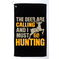 The Deer Are Calling So I Must Go Hunting Golf Towel