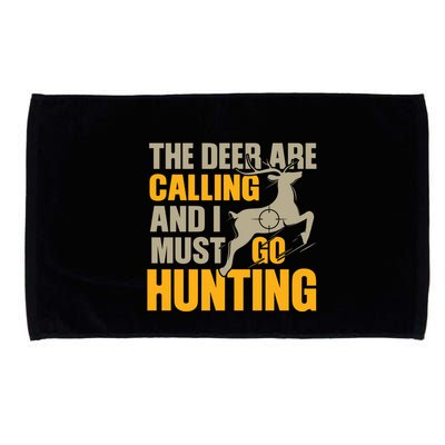 The Deer Are Calling So I Must Go Hunting Microfiber Hand Towel