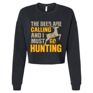 The Deer Are Calling So I Must Go Hunting Cropped Pullover Crew