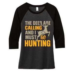 The Deer Are Calling So I Must Go Hunting Women's Tri-Blend 3/4-Sleeve Raglan Shirt