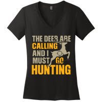 The Deer Are Calling So I Must Go Hunting Women's V-Neck T-Shirt