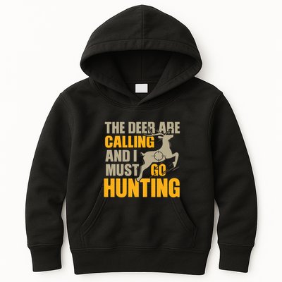 The Deer Are Calling So I Must Go Hunting Kids Hoodie
