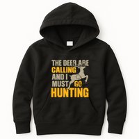 The Deer Are Calling So I Must Go Hunting Kids Hoodie