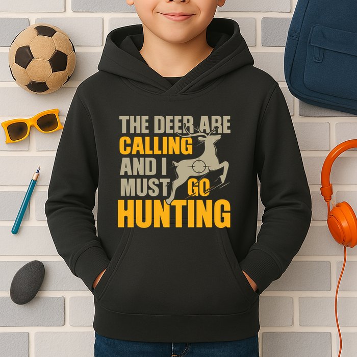 The Deer Are Calling So I Must Go Hunting Kids Hoodie