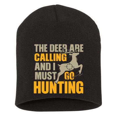 The Deer Are Calling So I Must Go Hunting Short Acrylic Beanie
