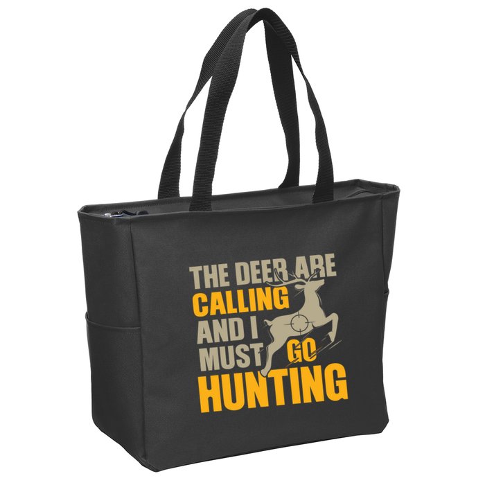 The Deer Are Calling So I Must Go Hunting Zip Tote Bag