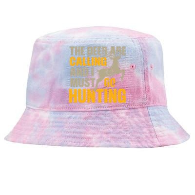 The Deer Are Calling So I Must Go Hunting Tie-Dyed Bucket Hat