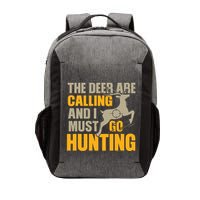The Deer Are Calling So I Must Go Hunting Vector Backpack