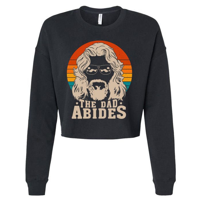 The Dad Abides Funny Fathers Day Retro Cropped Pullover Crew