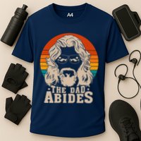 The Dad Abides Funny Fathers Day Retro Cooling Performance Crew T-Shirt