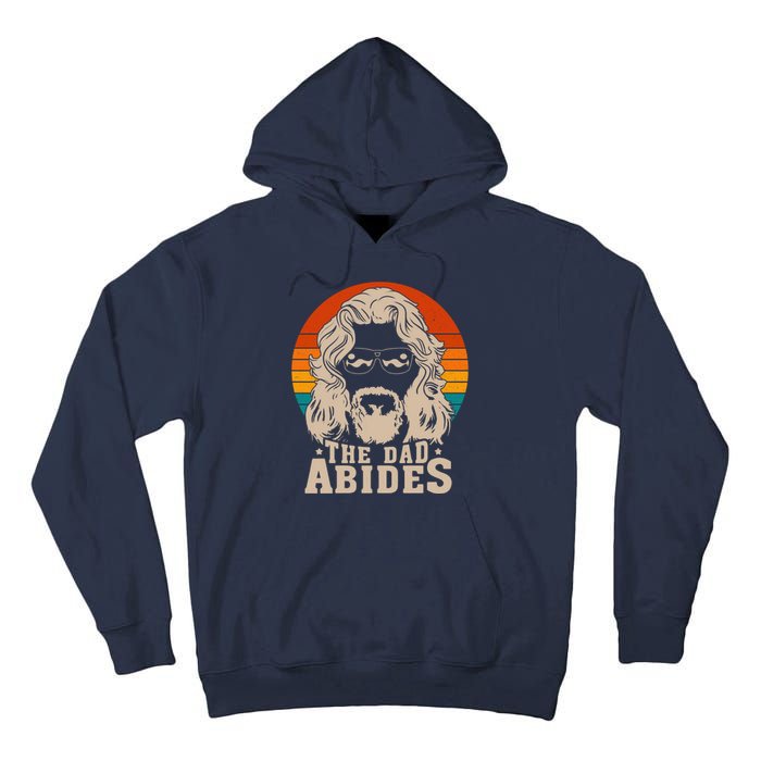 The Dad Abides Funny Fathers Day Retro Tall Hoodie