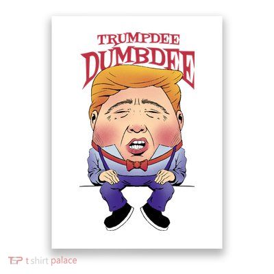 Trumpdee Dumbdee Anti Trump Funny Poster