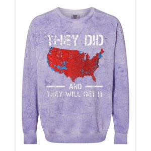 They Did And They Will Get It Trump 2024 Won Election Colorblast Crewneck Sweatshirt