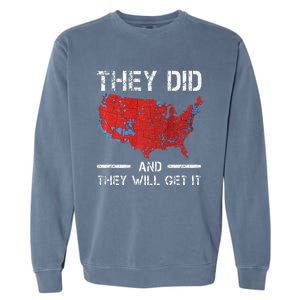 They Did And They Will Get It Trump 2024 Won Election Garment-Dyed Sweatshirt