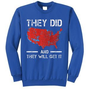 They Did And They Will Get It Trump 2024 Won Election Sweatshirt