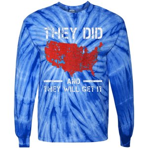 They Did And They Will Get It Trump 2024 Won Election Tie-Dye Long Sleeve Shirt