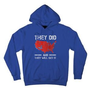 They Did And They Will Get It Trump 2024 Won Election Tall Hoodie