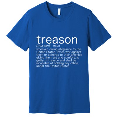 Treason Definition Anti Trump Treason Premium T-Shirt