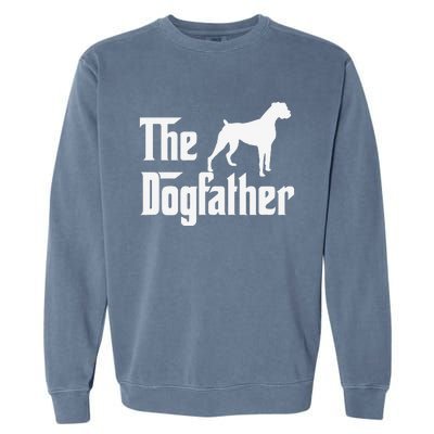 The Dogfather Boxer Dog Lover Dad Garment-Dyed Sweatshirt