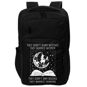 They Didn't Burn Witches They Burned Ban Book Impact Tech Backpack