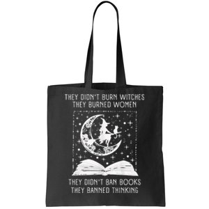 They Didn't Burn Witches They Burned Ban Book Tote Bag