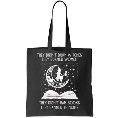 They Didn't Burn Witches They Burned Ban Book Tote Bag