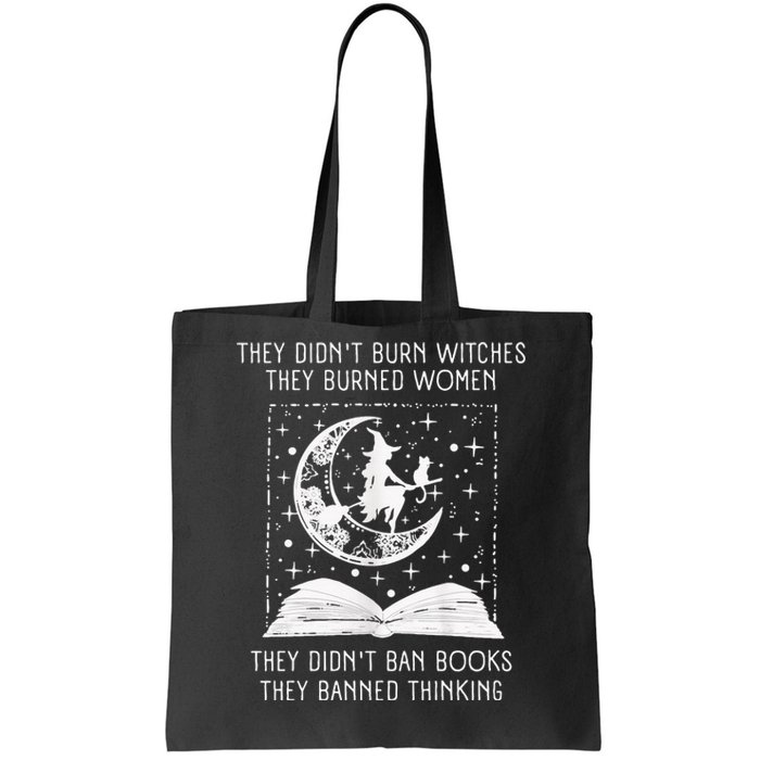 They Didn't Burn Witches They Burned Ban Book Tote Bag