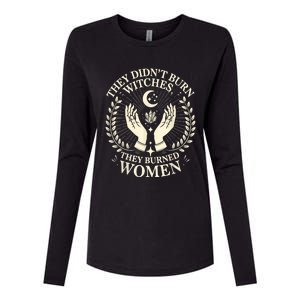 They DidnT Burn Witches They Burned Women Halloween Witch Womens Cotton Relaxed Long Sleeve T-Shirt