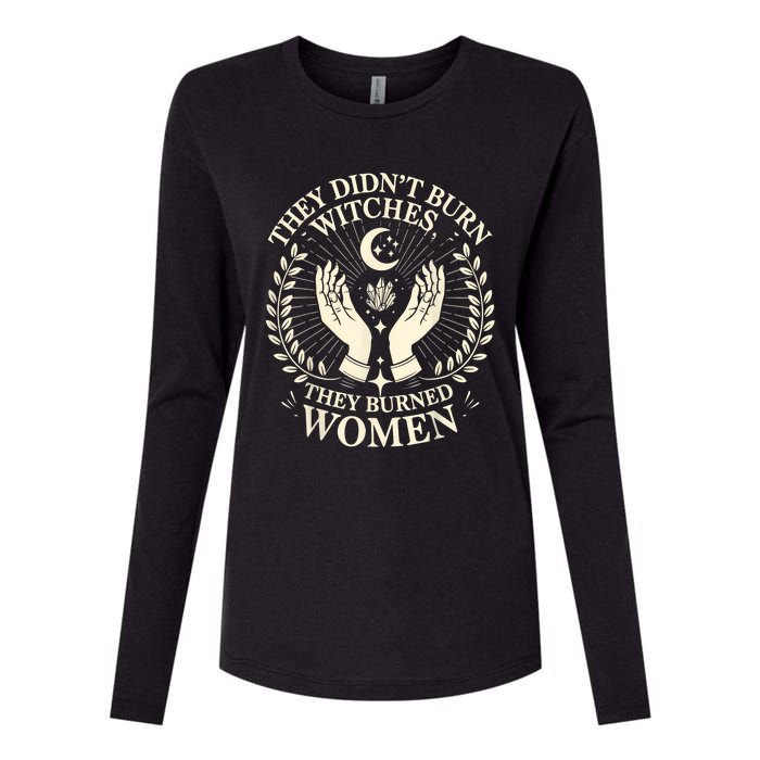 They DidnT Burn Witches They Burned Women Halloween Witch Womens Cotton Relaxed Long Sleeve T-Shirt