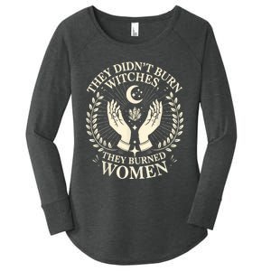 They DidnT Burn Witches They Burned Women Halloween Witch Women's Perfect Tri Tunic Long Sleeve Shirt