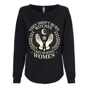 They DidnT Burn Witches They Burned Women Halloween Witch Womens California Wash Sweatshirt