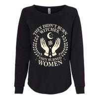 They DidnT Burn Witches They Burned Women Halloween Witch Womens California Wash Sweatshirt